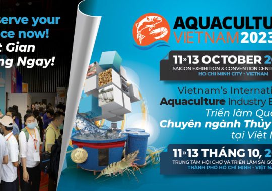 AQUACULTURE VIETNAM 2023 – Triển lãm quốc tế chuyên ngành Thủy Sản tại Việt Nam 2023