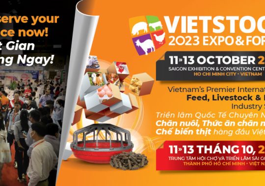 VIETSTOCK EXPO & FORUM 2023 – Triển lãm quốc tế chuyên ngành Chăn nuôi, Thức ăn chăn nuôi, và Chế biến thịt Việt Nam 2023