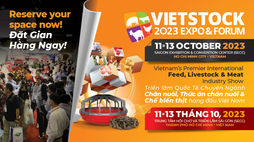 VIETSTOCK EXPO & FORUM 2023 - Triển lãm quốc tế chuyên ngành Chăn nuôi, Thức ăn chăn nuôi, và Chế biến thịt Việt Nam 2023