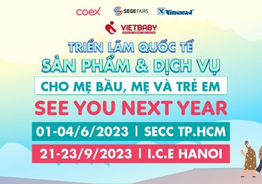 VIETBABY FAIR – VIETNAM INT’L MATERNITY – BABY & KIDS FAIR 2023 – Triển lãm sản phẩm & dịch vụ dành cho mẹ, mẹ bầu và trẻ em tại Tp.HCM