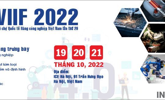 VIIF 2023 – Hội chợ Quốc tế Hàng công nghiệp Việt Nam tại Hà Nội