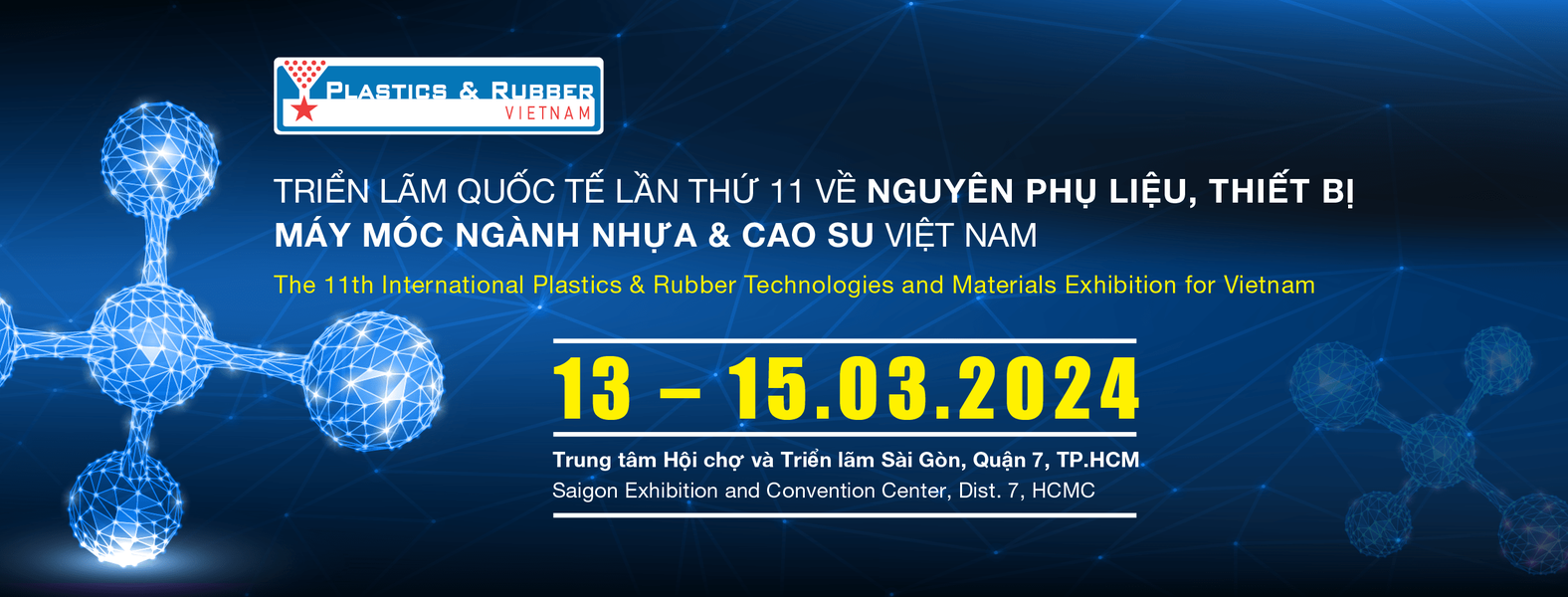 PLASTICS & RUBBER VIETNAM 2024 - Triển lãm và Hội thảo quốc tế về Công nghệ, Nguyên phụ liệu, và Thiết bị máy móc ngành Nhựa và Cao Su Việt Nam 2024