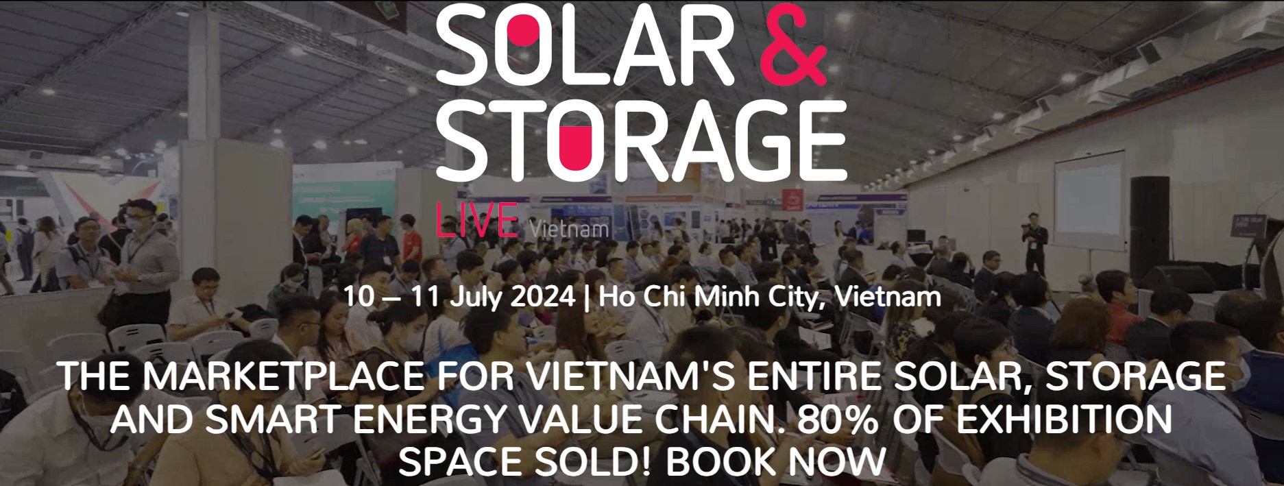 SOLAR & STORAGE LIVE VIETNAM 2024 - Kết hợp của 2 Sự kiện năng lượng lớn nhất Việt Nam - THE FUTURE ENERGY SHOW VIETNAM 2024 & THE SOLAR SHOW VIETNAM 2024