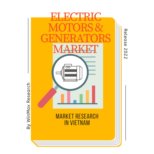 Báo cáo nghiên cứu thị trường động cơ điện và máy phát điện tại Việt Nam – Electric Motors and Generators Market Research in Vietnam HS code 8501