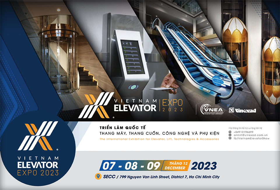 VIETNAM ELEVATOR EXPO 2023 - Triển lãm quốc tế thang máy, thang cuốn, công nghệ và phụ kiện